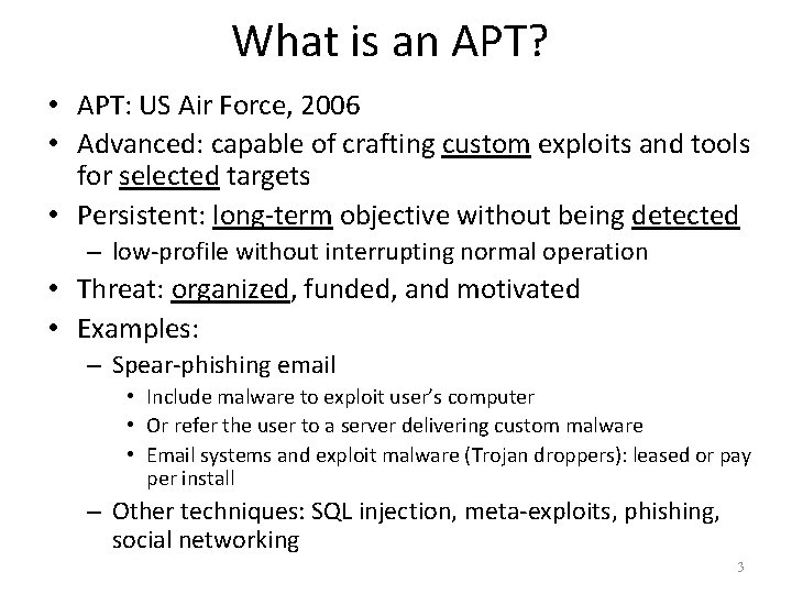 What is an APT? • APT: US Air Force, 2006 • Advanced: capable of