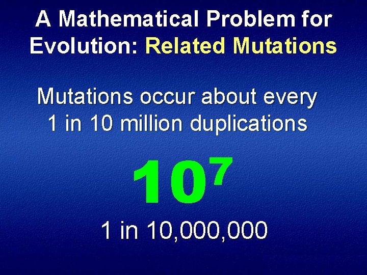 A Mathematical Problem for Evolution: Related Mutations occur about every 1 in 10 million