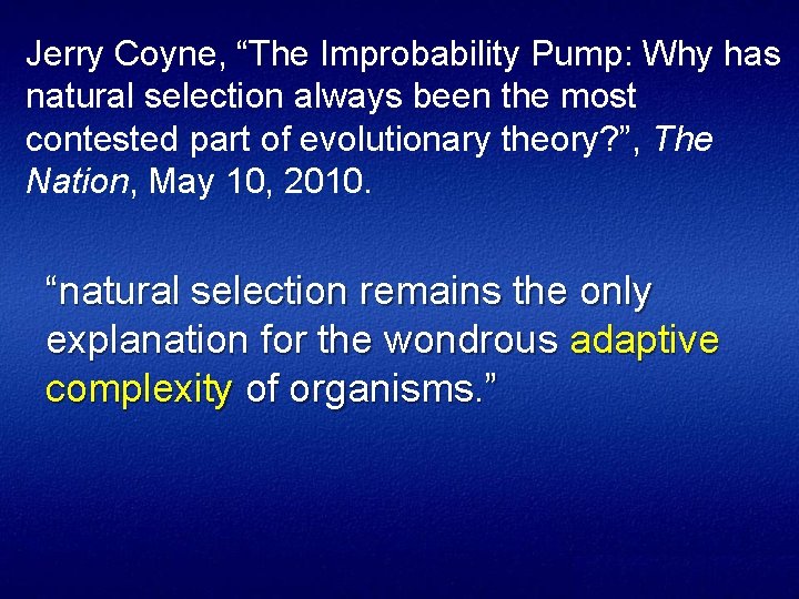 Jerry Coyne, “The Improbability Pump: Why has natural selection always been the most contested