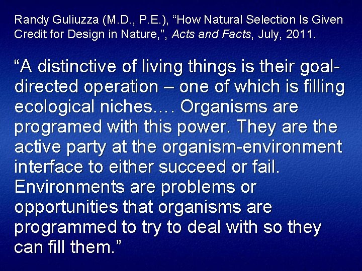 Randy Guliuzza (M. D. , P. E. ), “How Natural Selection Is Given Credit
