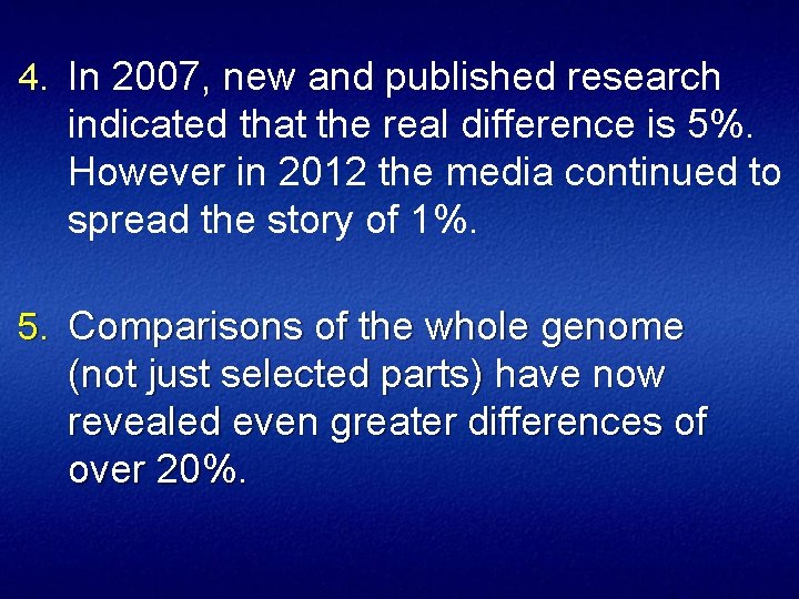 4. In 2007, new and published research indicated that the real difference is 5%.