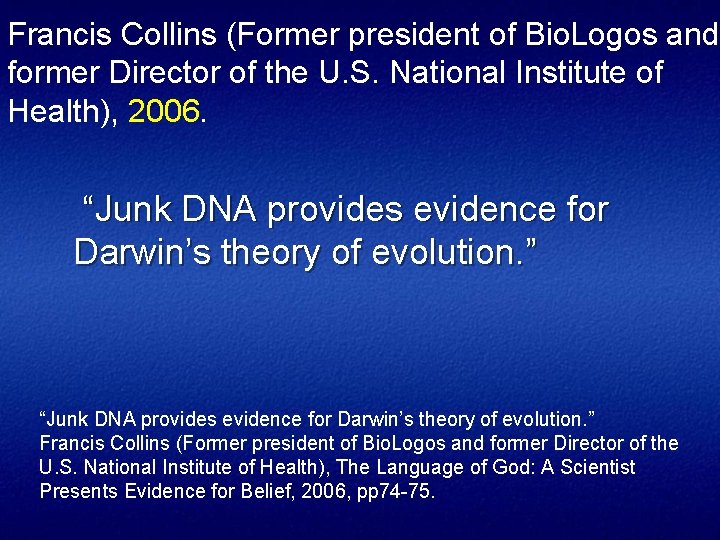 Francis Collins (Former president of Bio. Logos and former Director of the U. S.