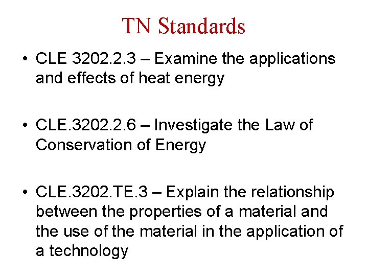 TN Standards • CLE 3202. 2. 3 – Examine the applications and effects of