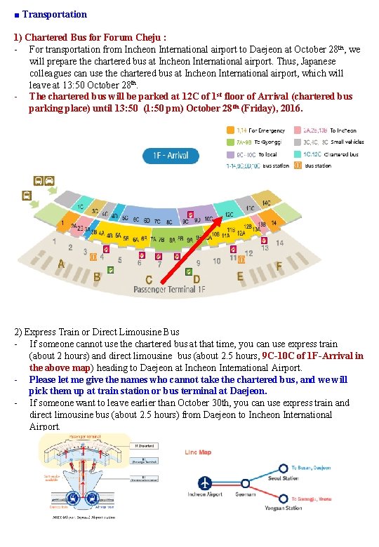 ■ Transportation 1) Chartered Bus for Forum Cheju : - For transportation from Incheon