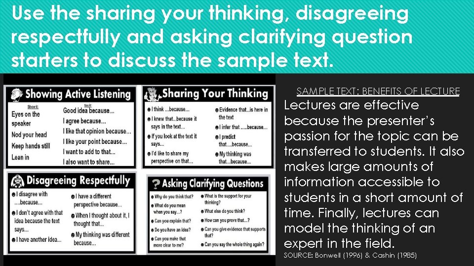 Use the sharing your thinking, disagreeing respectfully and asking clarifying question starters to discuss