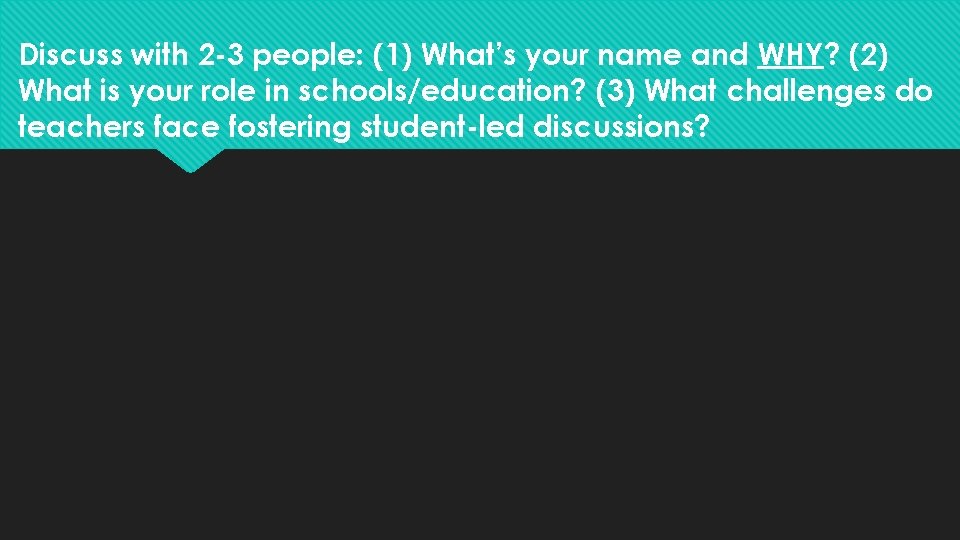 Discuss with 2 -3 people: (1) What’s your name and WHY? (2) What is