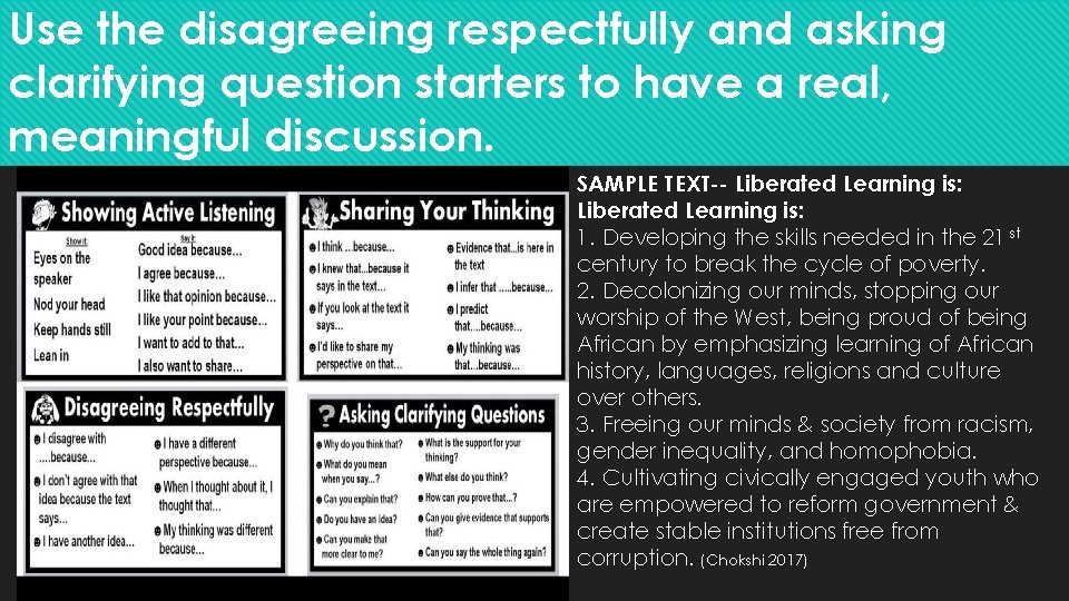 Use the disagreeing respectfully and asking clarifying question starters to have a real, meaningful