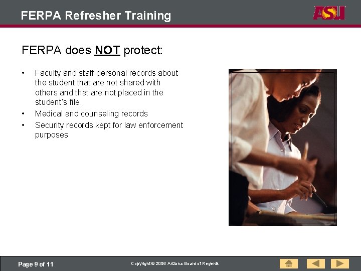 FERPA Refresher Training FERPA does NOT protect: • • • Faculty and staff personal