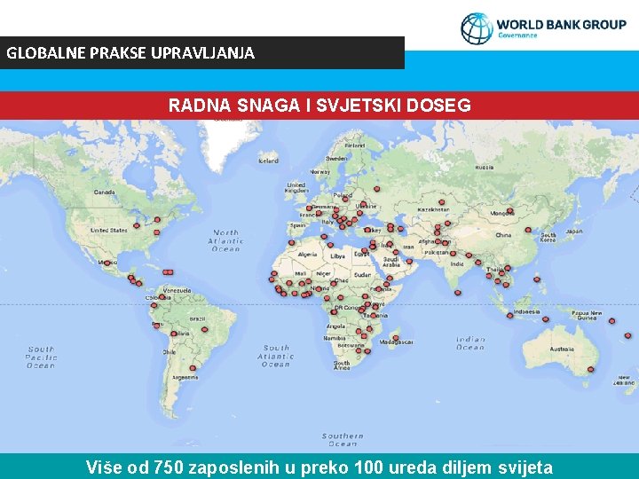 GLOBALNE PRAKSE UPRAVLJANJA RADNA SNAGA I SVJETSKI DOSEG Više od 750 zaposlenih u preko
