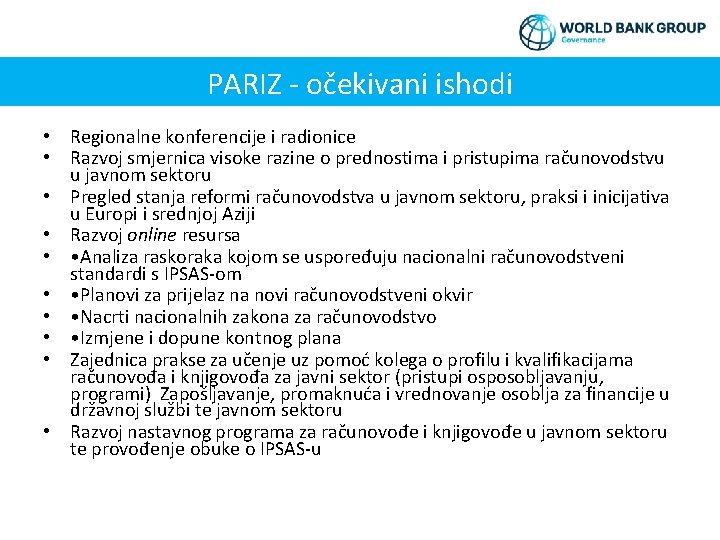 PARIZ - očekivani ishodi • Regionalne konferencije i radionice • Razvoj smjernica visoke razine