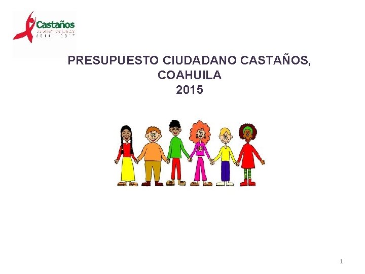 PRESUPUESTO CIUDADANO CASTAÑOS, COAHUILA 2015 1 