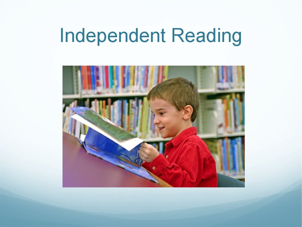 Independent Reading Independent Reading