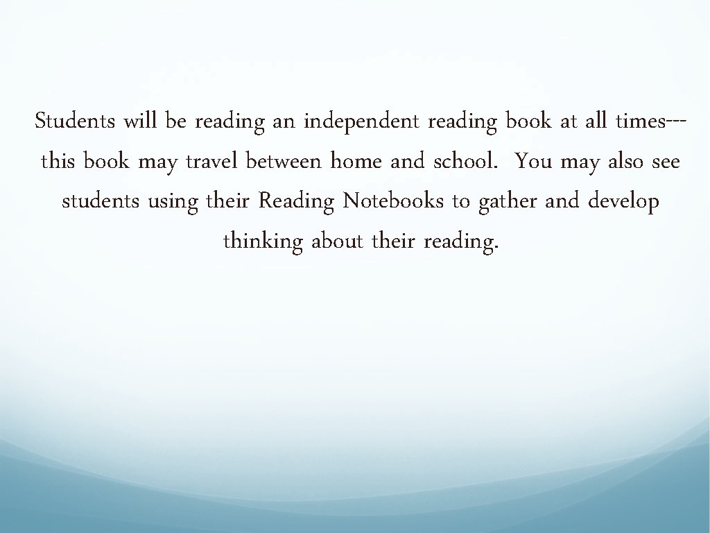 Students will be reading an independent reading book at all times--this book may travel Students will be reading an independent reading book at all times--this book may travel