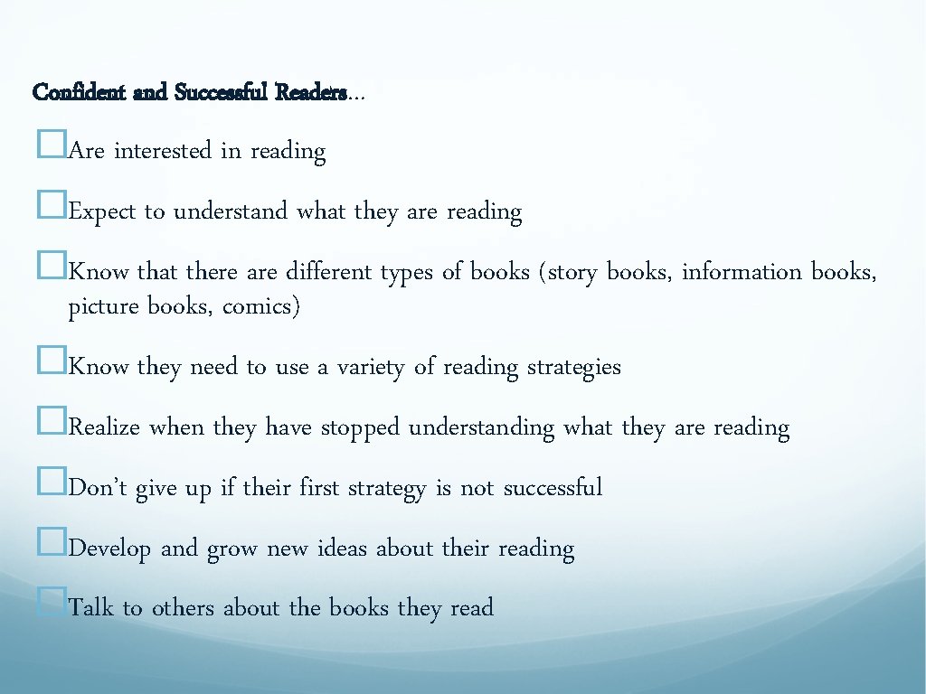 Confident and Successful Readers… �Are interested in reading �Expect to understand what they are Confident and Successful Readers… �Are interested in reading �Expect to understand what they are