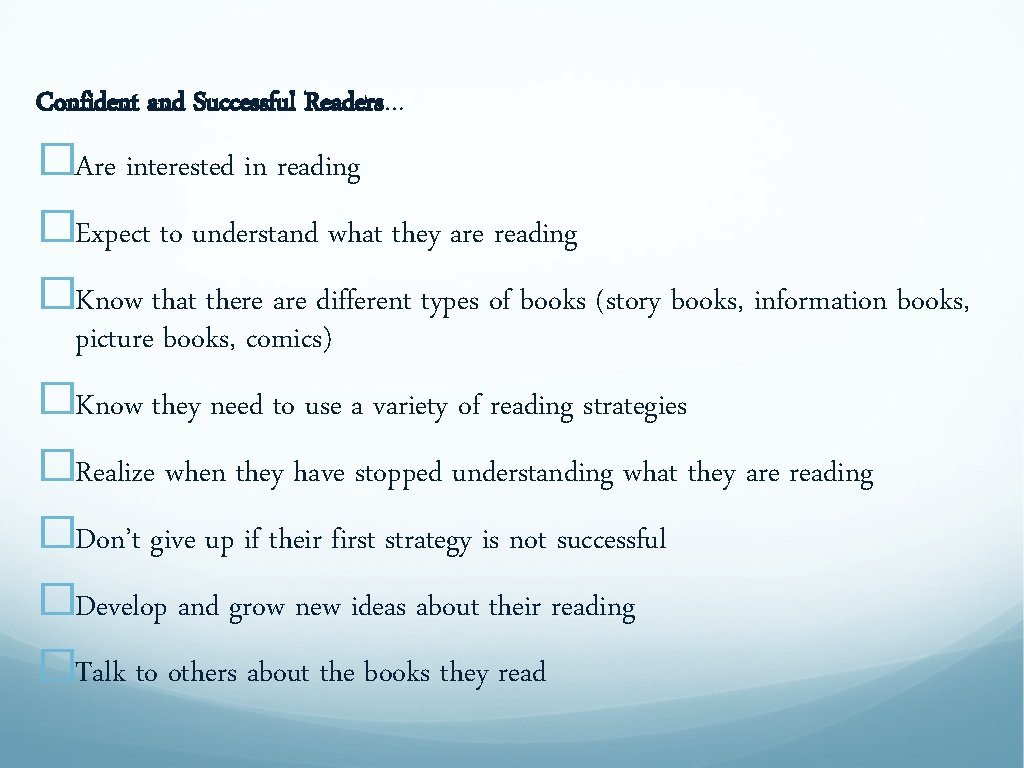 Confident and Successful Readers… �Are interested in reading �Expect to understand what they are