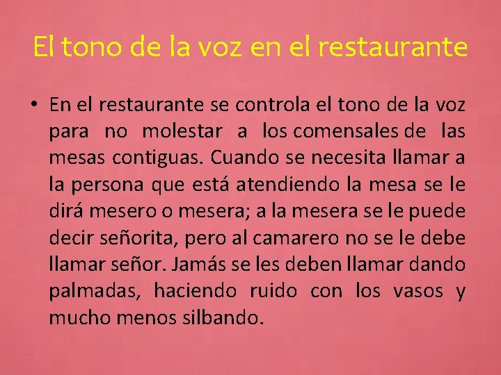 El tono de la voz en el restaurante • En el restaurante se controla