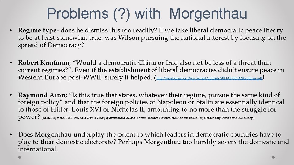 Problems (? ) with Morgenthau • Regime type- does he dismiss this too readily?