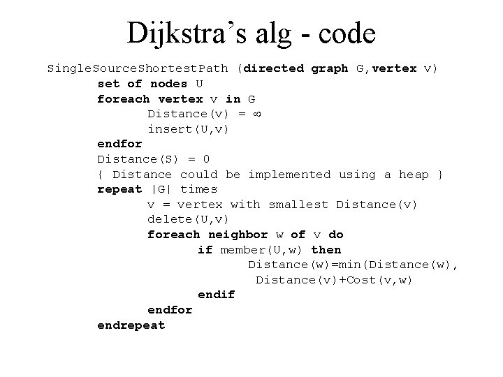 Dijkstra’s alg - code Single. Source. Shortest. Path (directed graph G, vertex v) set