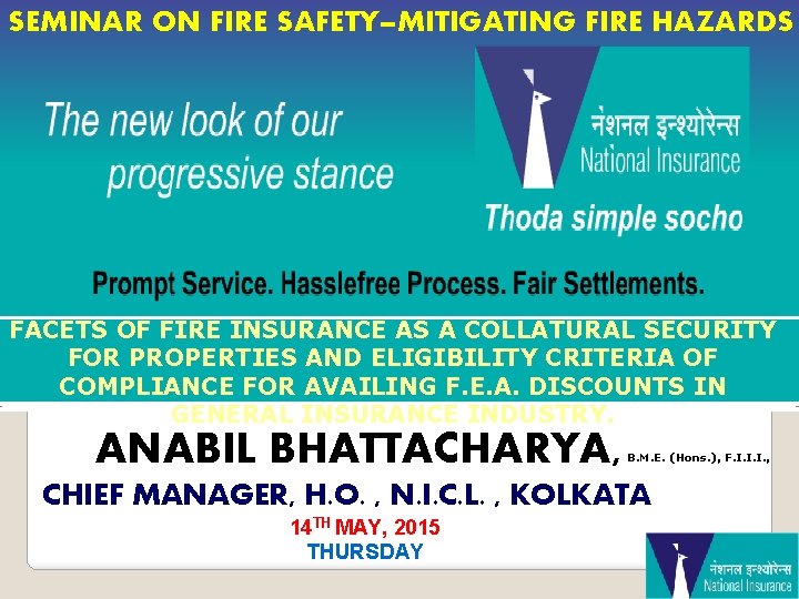 SEMINAR ON FIRE SAFETY–MITIGATING FIRE HAZARDS FACETS OF FIRE INSURANCE AS A COLLATURAL SECURITY