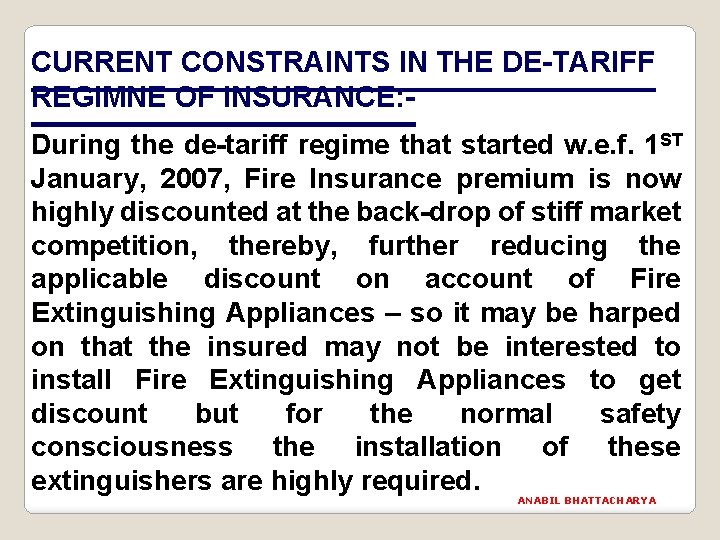 CURRENT CONSTRAINTS IN THE DE-TARIFF REGIMNE OF INSURANCE: During the de-tariff regime that started