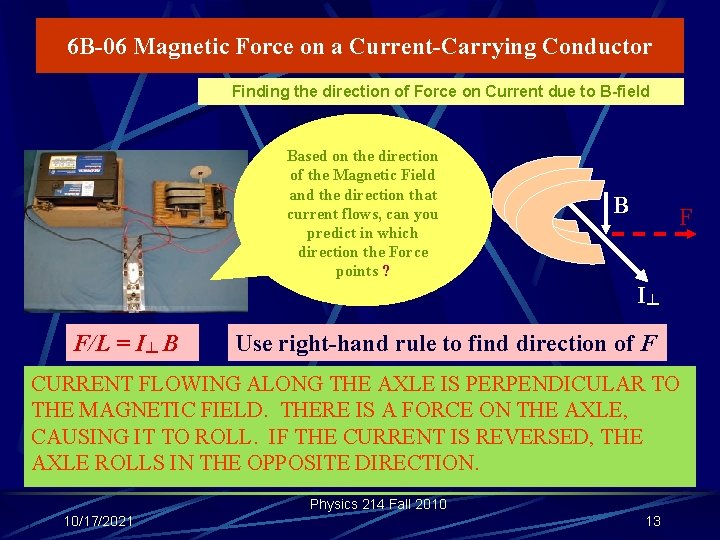 6 B-06 Magnetic Force on a Current-Carrying Conductor Finding the direction of Force on