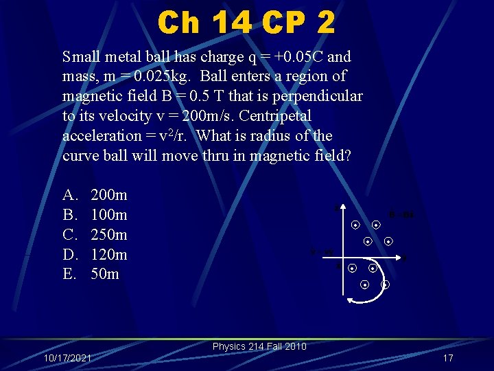 Ch 14 CP 2 Small metal ball has charge q = +0. 05 C