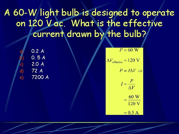 A 60 -W light bulb is designed to operate on 120 V ac. What