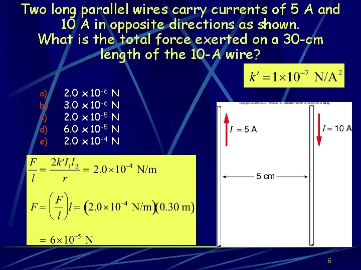 Two long parallel wires carry currents of 5 A and 10 A in opposite