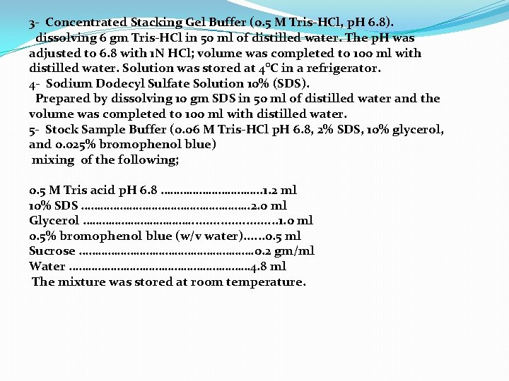 3 - Concentrated Stacking Gel Buffer (0. 5 M Tris-HCl, p. H 6. 8).