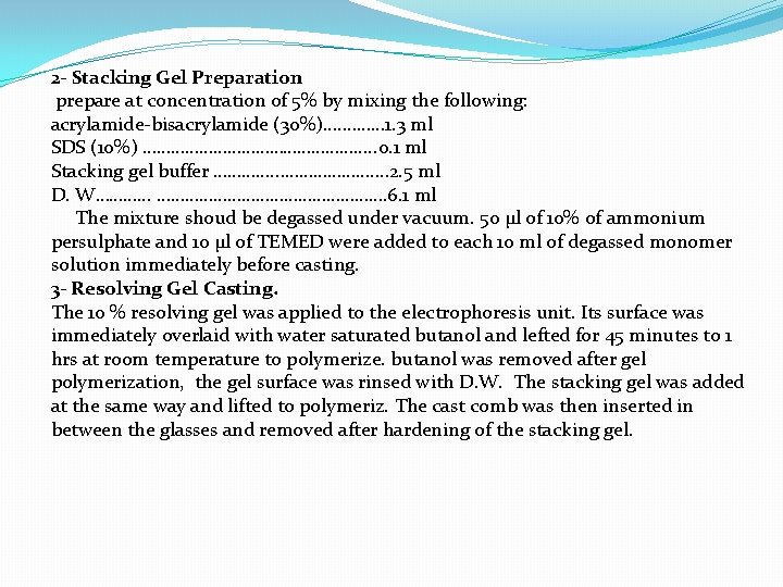 2 - Stacking Gel Preparation prepare at concentration of 5% by mixing the following: