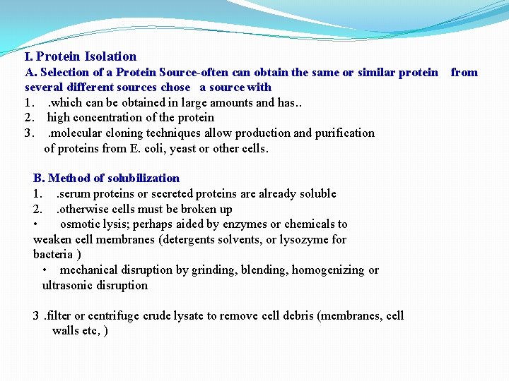 I. Protein Isolation A. Selection of a Protein Source-often can obtain the same or