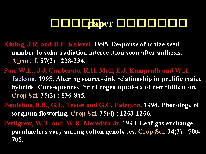 ����� paper ������� Kining, J. R. and D. P. Knievel. 1995. Response of maize