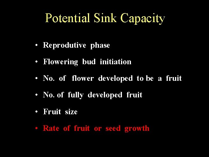 Potential Sink Capacity • Reprodutive phase • Flowering bud initiation • No. of flower
