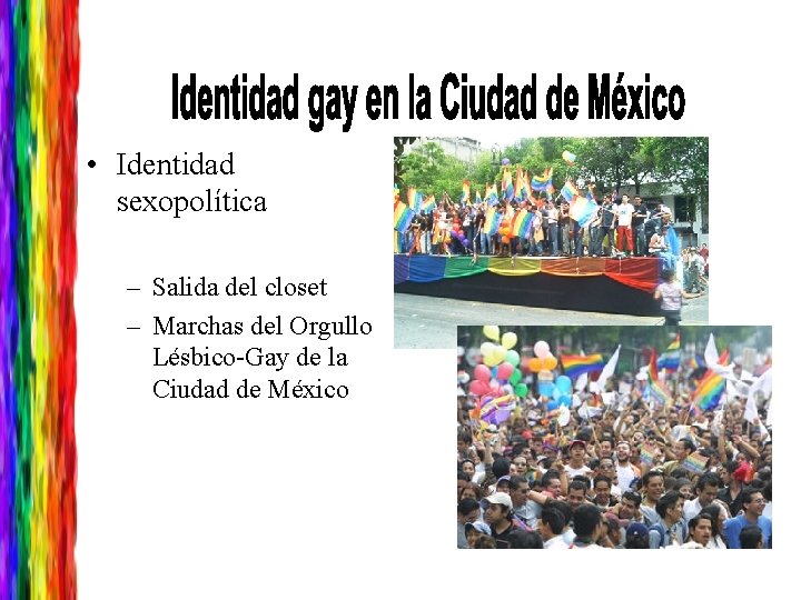  • Identidad sexopolítica – Salida del closet – Marchas del Orgullo Lésbico-Gay de