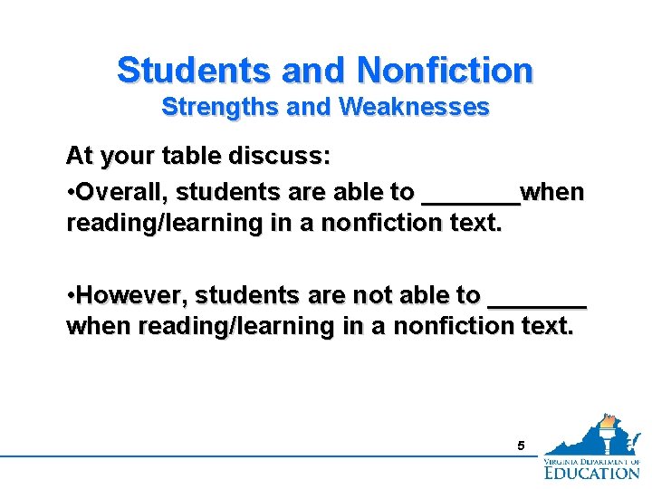 Students and Nonfiction Strengths and Weaknesses At your table discuss: • Overall, students are