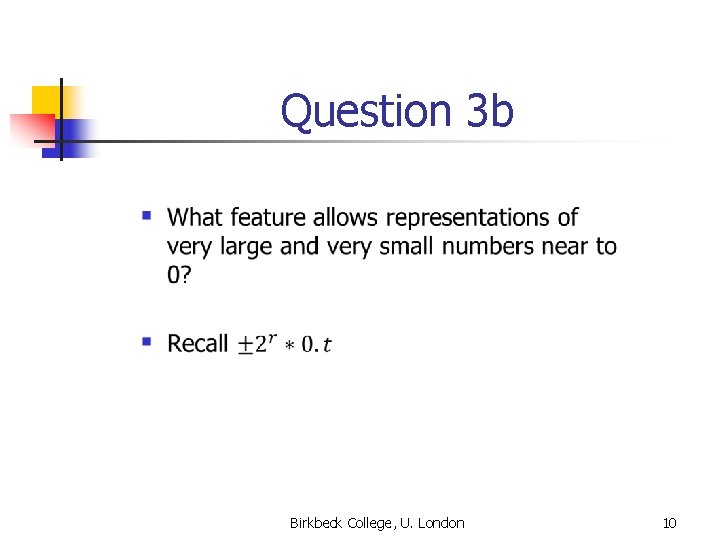 Question 3 b Birkbeck College, U. London 10 Question 3 b Birkbeck College, U. London 10