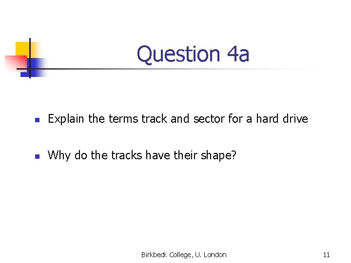 Question 4 a n Explain the terms track and sector for a hard drive