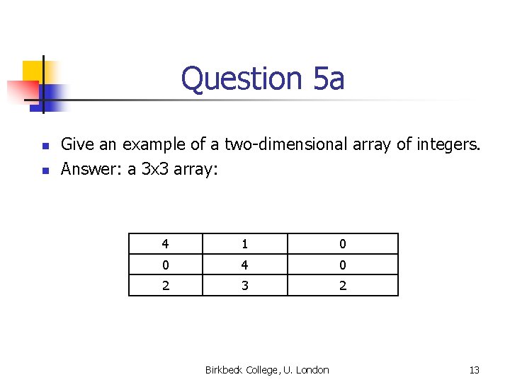 Question 5 a n n Give an example of a two-dimensional array of integers.