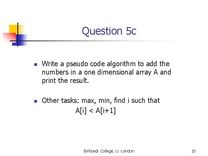 Question 5 c n n Write a pseudo code algorithm to add the numbers