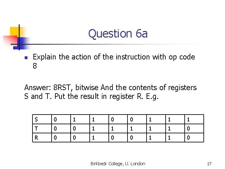 Question 6 a n Explain the action of the instruction with op code 8