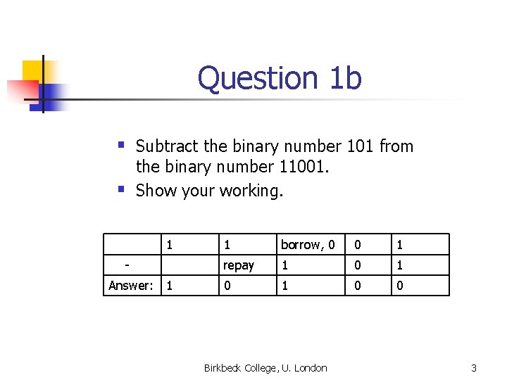 Question 1 b § Subtract the binary number 101 from § the binary number