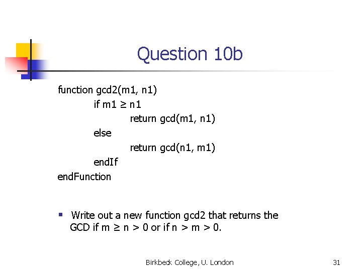 Question 10 b function gcd 2(m 1, n 1) if m 1 ≥ n