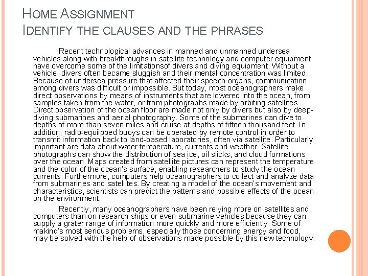 HOME ASSIGNMENT IDENTIFY THE CLAUSES AND THE PHRASES Recent technological advances in manned and