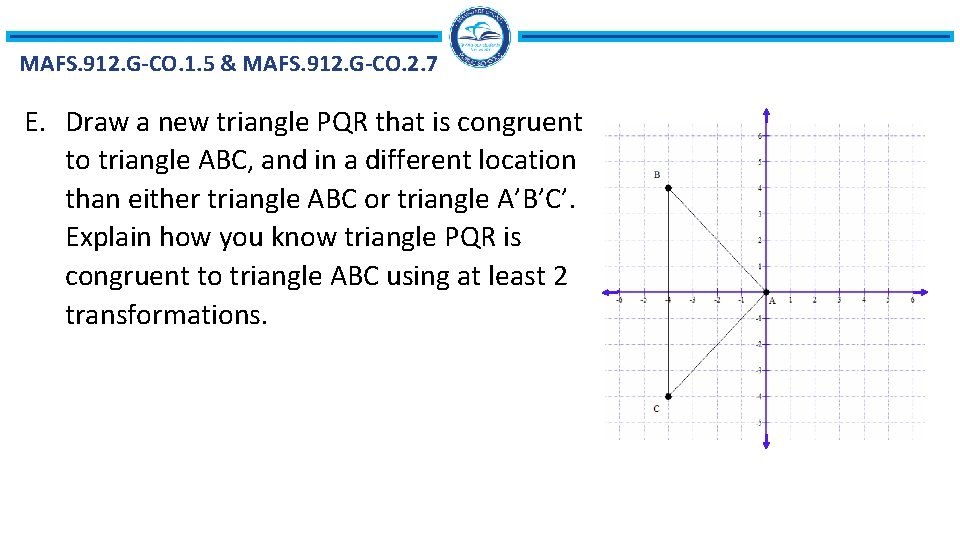 MAFS. 912. G-CO. 1. 5 & MAFS. 912. G-CO. 2. 7 E. Draw a