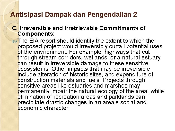 Antisipasi Dampak dan Pengendalian 2 C. Irreversible and Irretrievable Commitments of Components: The EIA