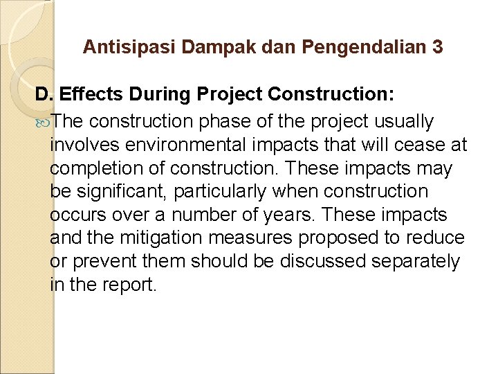 Antisipasi Dampak dan Pengendalian 3 D. Effects During Project Construction: The construction phase of