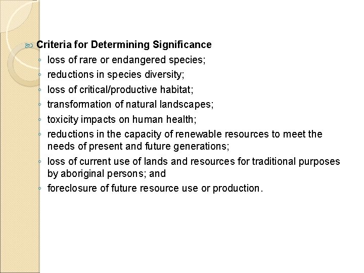  Criteria for Determining Significance ◦ loss of rare or endangered species; ◦ reductions