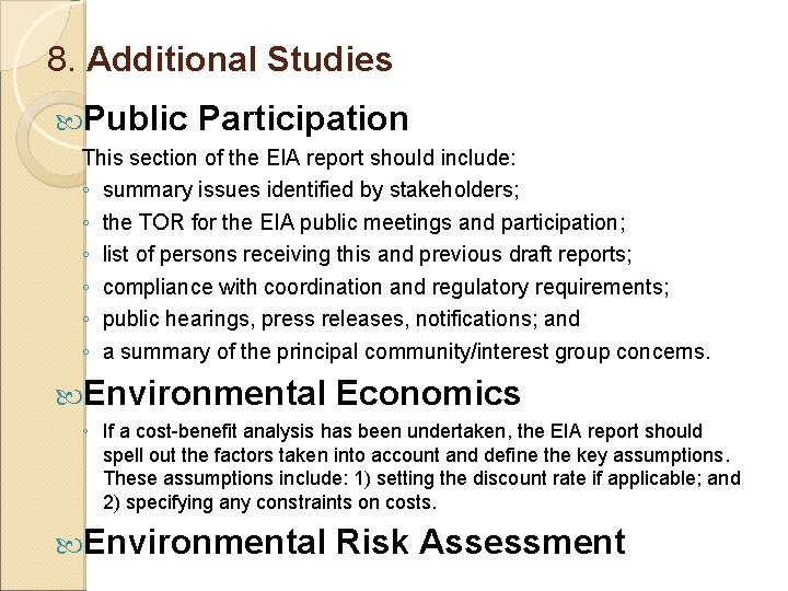 8. Additional Studies Public Participation This section of the EIA report should include: ◦