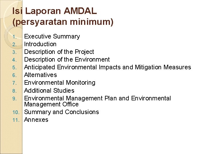 Isi Laporan AMDAL (persyaratan minimum) Executive Summary Introduction Description of the Project Description of