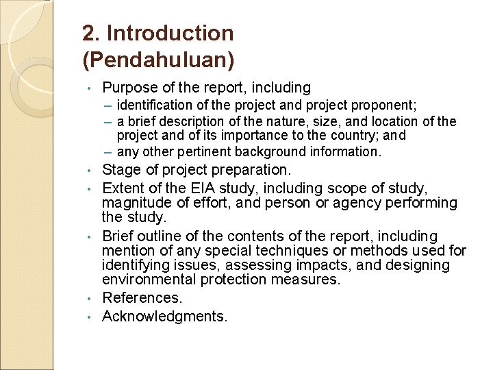 2. Introduction (Pendahuluan) • Purpose of the report, including – identification of the project